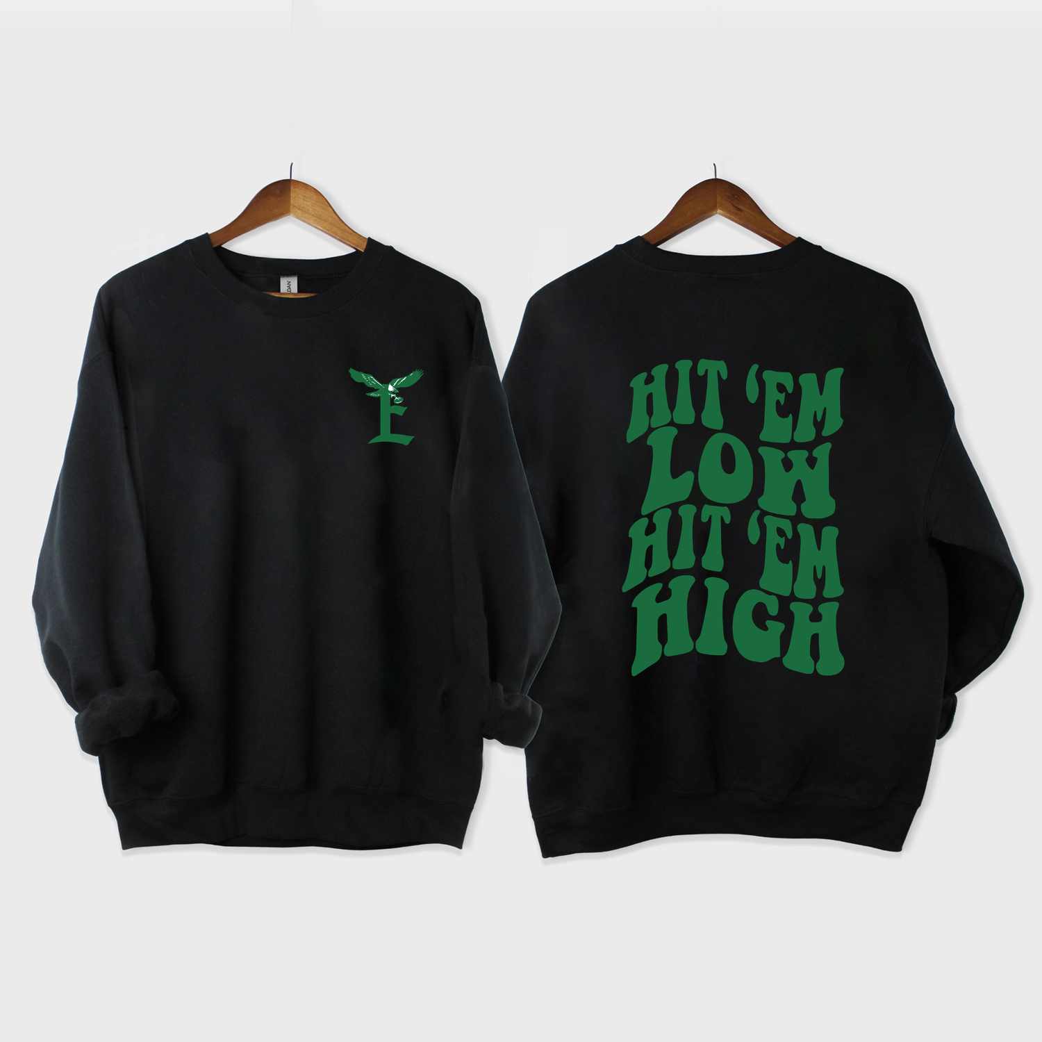 Hit 'Em Low Hit 'Em High Eagles Sweatshirt